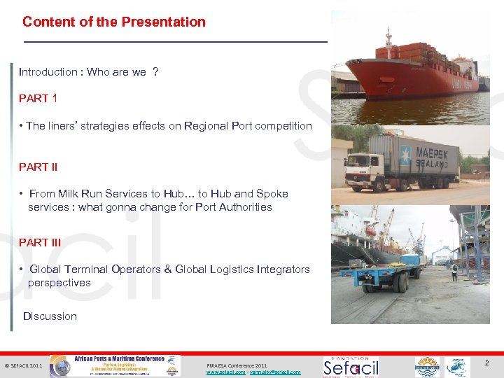 Content of the Presentation Introduction : Who are we ? PART 1 • The