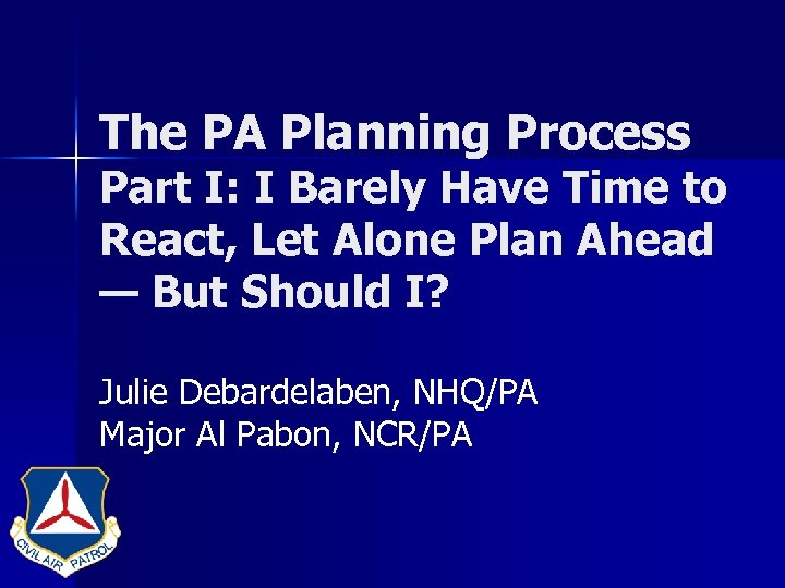 The PA Planning Process Part I: I Barely Have Time to React, Let Alone