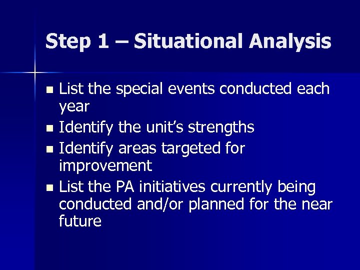 Step 1 – Situational Analysis List the special events conducted each year n Identify