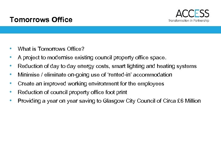 Tomorrows Office • • What is Tomorrows Office? A project to modernise existing council
