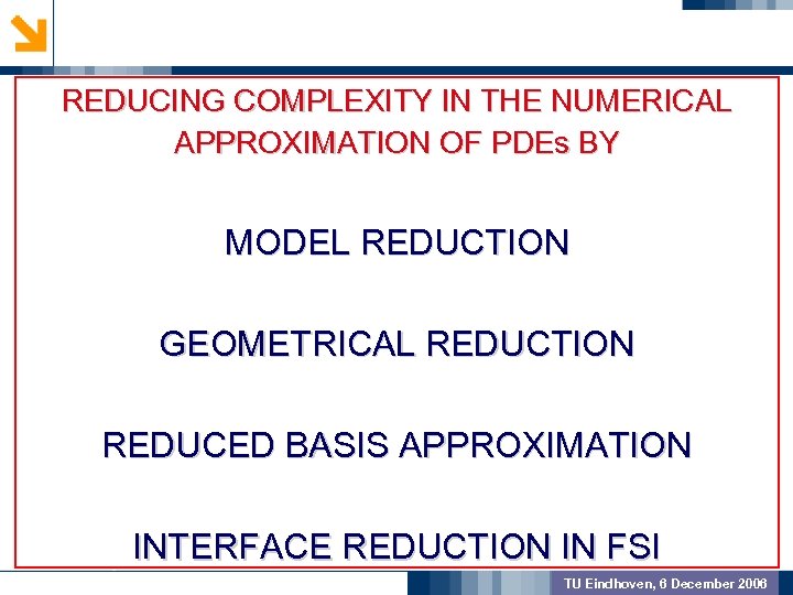 REDUCING COMPLEXITY IN THE NUMERICAL APPROXIMATION OF PDEs BY GEOMETRIC PREPROCSSING MODEL REDUCTION MODEL
