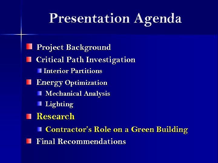 Presentation Agenda Project Background Critical Path Investigation Interior Partitions Energy Optimization Mechanical Analysis Lighting