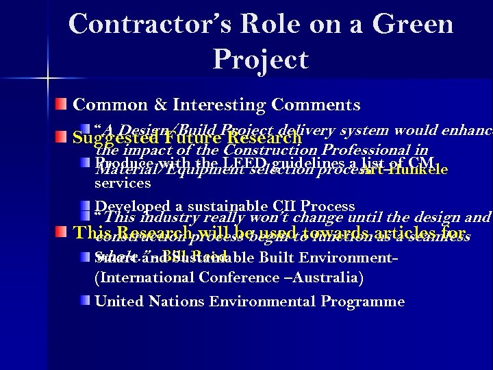 Contractor’s Role on a Green Project Common & Interesting Comments “A Design/Build Suggested Future.