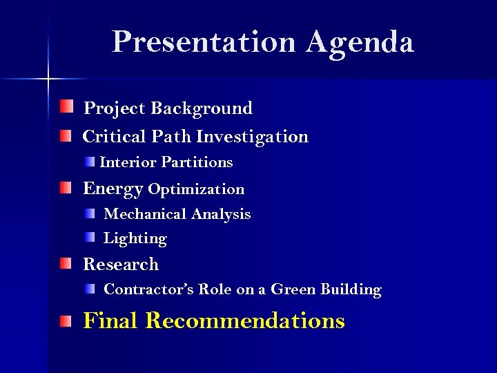 Presentation Agenda Project Background Critical Path Investigation Interior Partitions Energy Optimization Mechanical Analysis Lighting