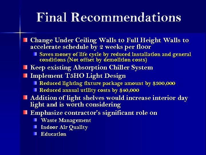 Final Recommendations Change Under Ceiling Walls to Full Height Walls to accelerate schedule by