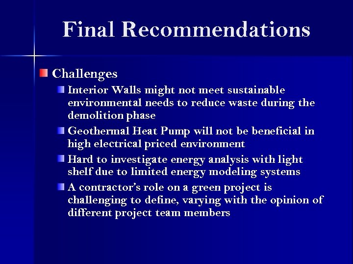 Final Recommendations Challenges Interior Walls might not meet sustainable environmental needs to reduce waste