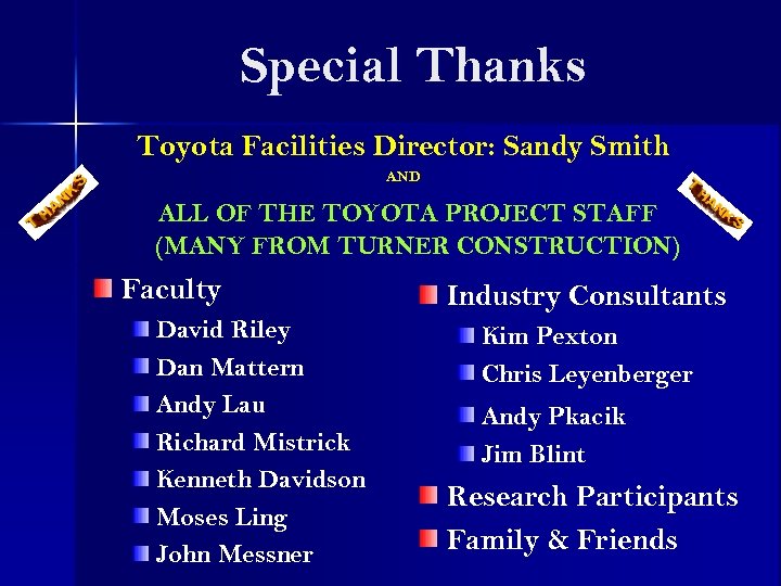 Special Thanks Toyota Facilities Director: Sandy Smith AND ALL OF THE TOYOTA PROJECT STAFF