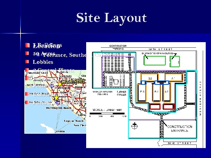 Site Layout 5 Buildings Location 50 Acres Torrance, Southern California Lobbies 2 Central Plants