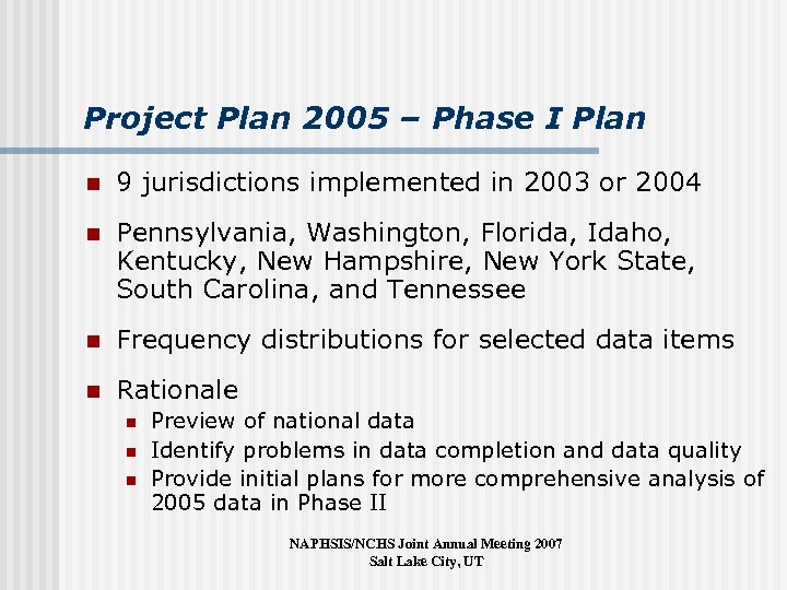 Project Plan 2005 – Phase I Plan n 9 jurisdictions implemented in 2003 or