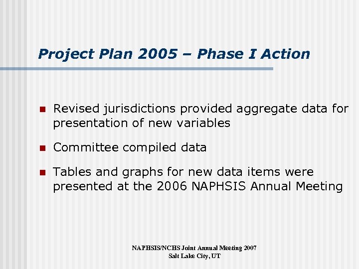 Project Plan 2005 – Phase I Action n Revised jurisdictions provided aggregate data for
