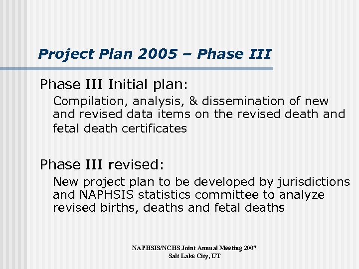 Project Plan 2005 – Phase III Initial plan: Compilation, analysis, & dissemination of new