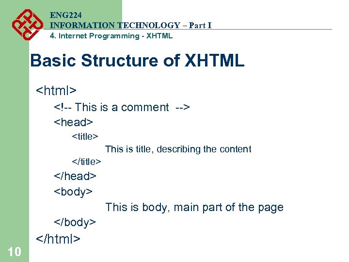 ENG 224 INFORMATION TECHNOLOGY – Part I 4. Internet Programming - XHTML Basic Structure