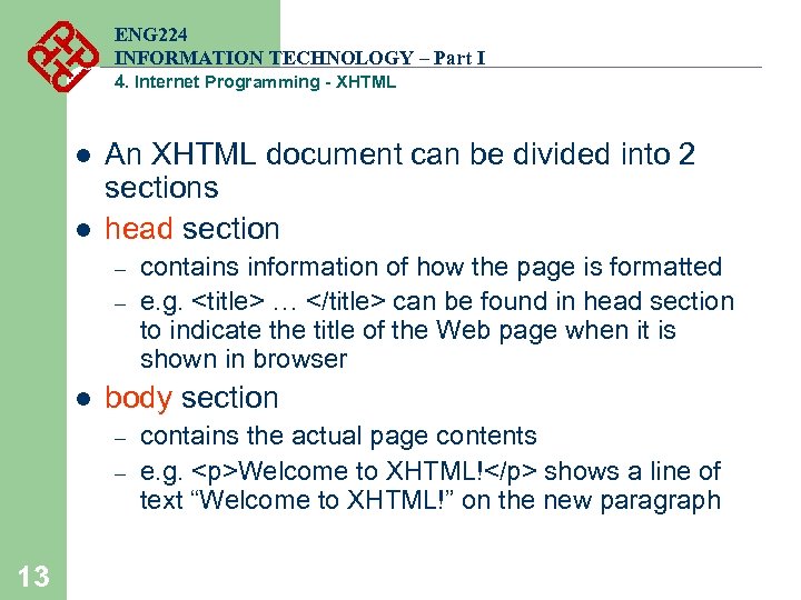 ENG 224 INFORMATION TECHNOLOGY – Part I 4. Internet Programming - XHTML l l