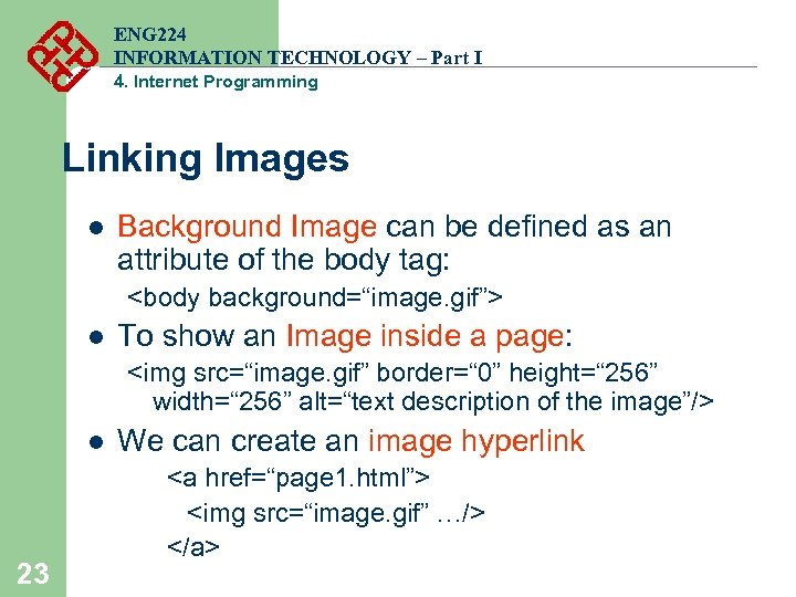 ENG 224 INFORMATION TECHNOLOGY – Part I 4. Internet Programming Linking Images l Background