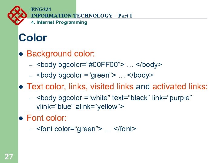 ENG 224 INFORMATION TECHNOLOGY – Part I 4. Internet Programming Color l Background color: