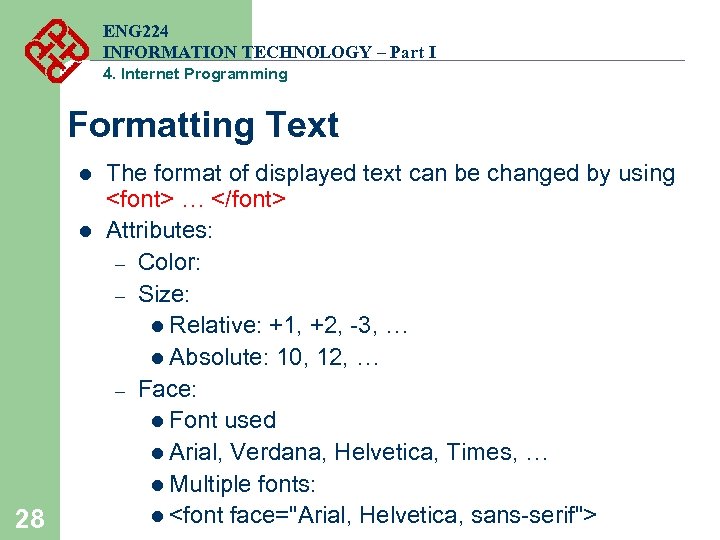 ENG 224 INFORMATION TECHNOLOGY – Part I 4. Internet Programming Formatting Text l l