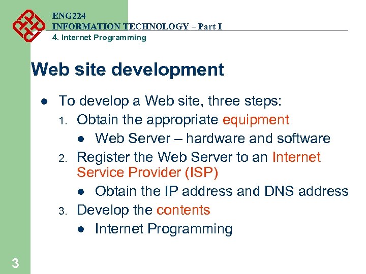 ENG 224 INFORMATION TECHNOLOGY – Part I 4. Internet Programming Web site development l