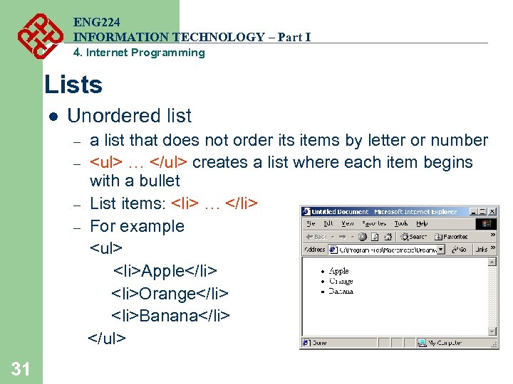 ENG 224 INFORMATION TECHNOLOGY – Part I 4. Internet Programming Lists l Unordered list