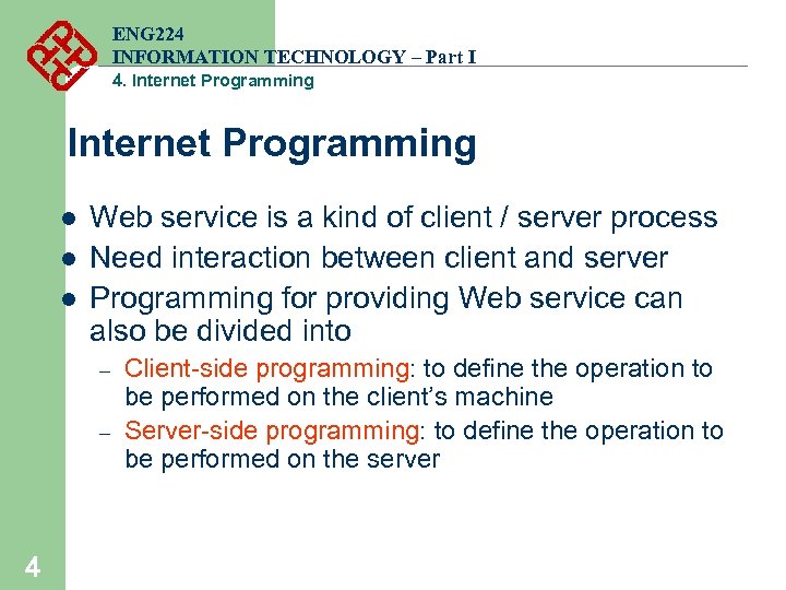 ENG 224 INFORMATION TECHNOLOGY – Part I 4. Internet Programming l l l Web