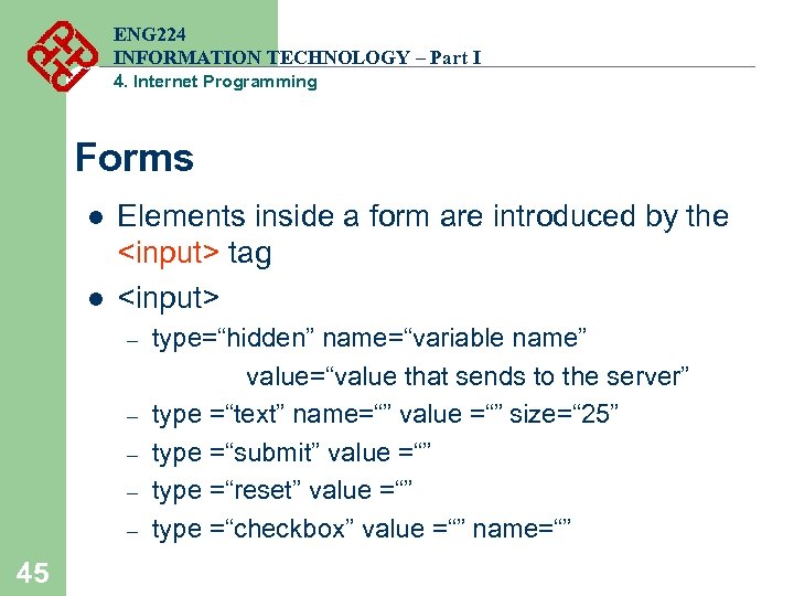 ENG 224 INFORMATION TECHNOLOGY – Part I 4. Internet Programming Forms l l Elements