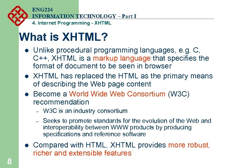 ENG 224 INFORMATION TECHNOLOGY – Part I 4. Internet Programming - XHTML What is