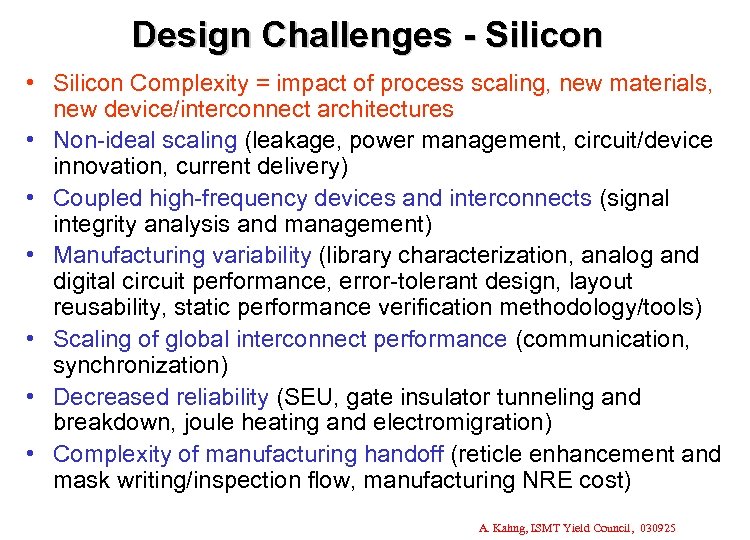 Design Challenges - Silicon • Silicon Complexity = impact of process scaling, new materials,