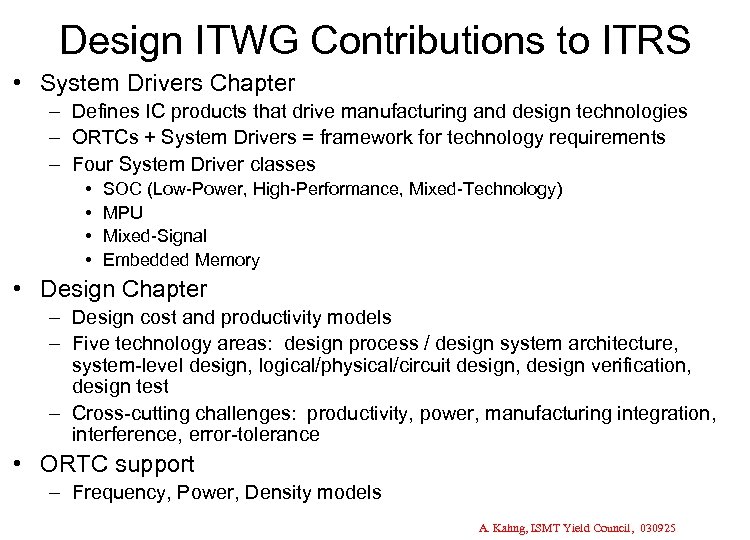 Design ITWG Contributions to ITRS • System Drivers Chapter – Defines IC products that