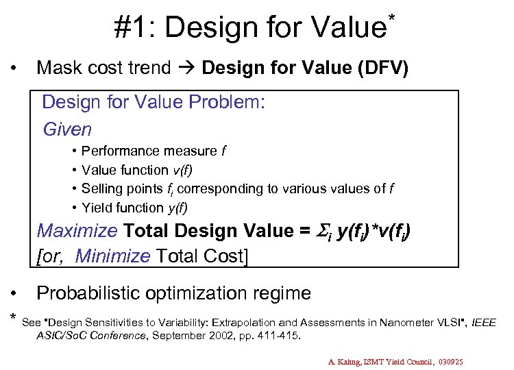 #1: Design for Value* • Mask cost trend Design for Value (DFV) Design for