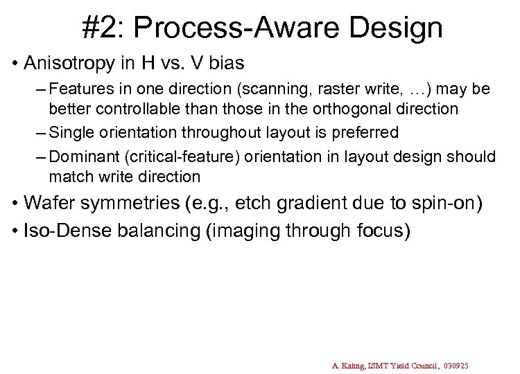 #2: Process-Aware Design • Anisotropy in H vs. V bias – Features in one
