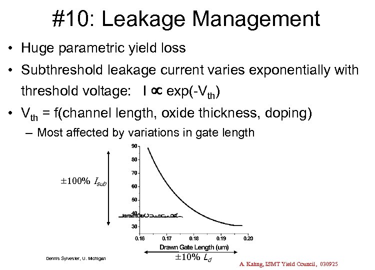 #10: Leakage Management • Huge parametric yield loss • Subthreshold leakage current varies exponentially