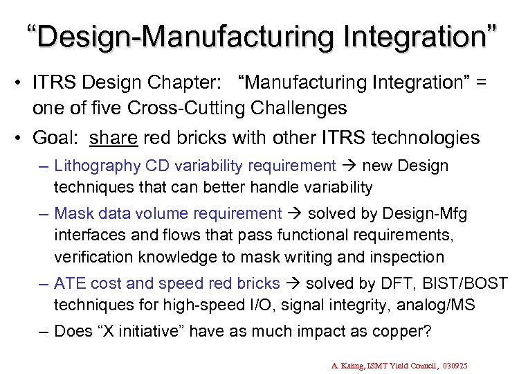 “Design-Manufacturing Integration” • ITRS Design Chapter: “Manufacturing Integration” = one of five Cross-Cutting Challenges