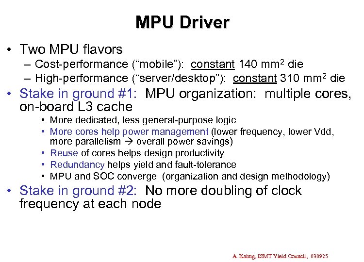 MPU Driver • Two MPU flavors – Cost-performance (“mobile”): constant 140 mm 2 die
