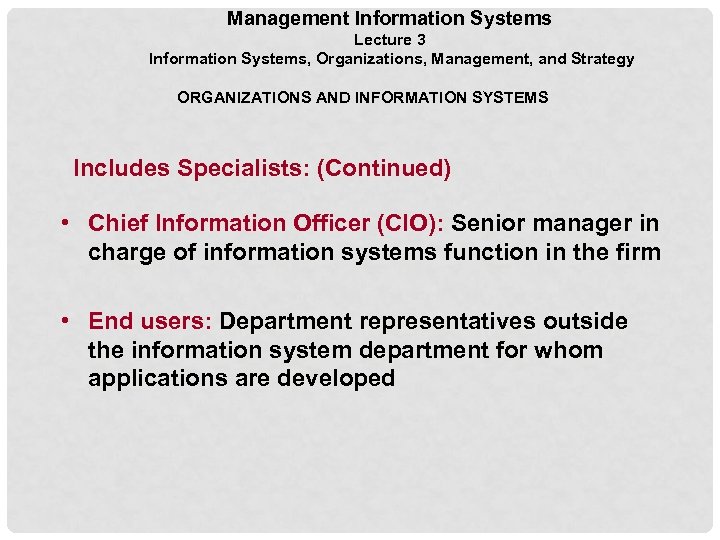 Management Information Systems Lecture 3 Information Systems, Organizations, Management, and Strategy ORGANIZATIONS AND INFORMATION