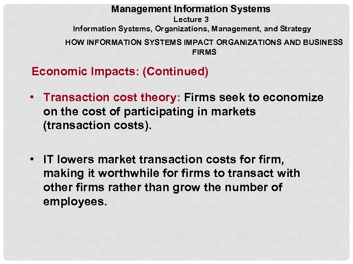 Management Information Systems Lecture 3 Information Systems, Organizations, Management, and Strategy HOW INFORMATION SYSTEMS