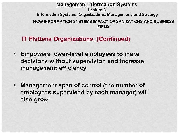 Management Information Systems Lecture 3 Information Systems, Organizations, Management, and Strategy HOW INFORMATION SYSTEMS