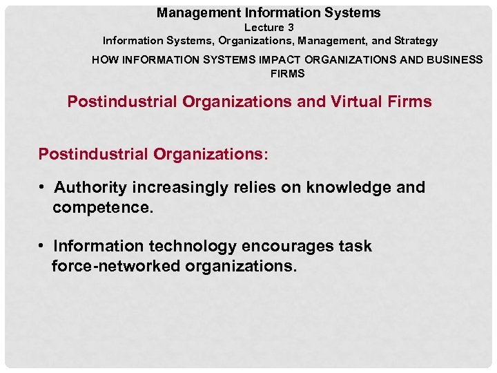 Management Information Systems Lecture 3 Information Systems, Organizations, Management, and Strategy HOW INFORMATION SYSTEMS
