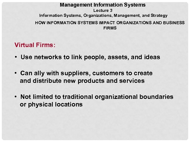 Management Information Systems Lecture 3 Information Systems, Organizations, Management, and Strategy HOW INFORMATION SYSTEMS