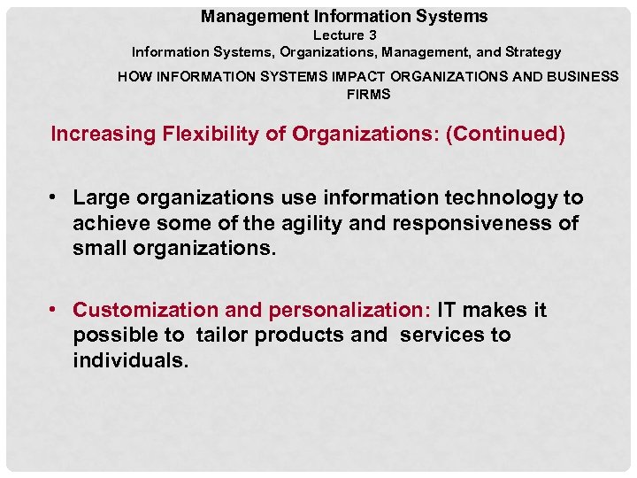 Management Information Systems Lecture 3 Information Systems, Organizations, Management, and Strategy HOW INFORMATION SYSTEMS