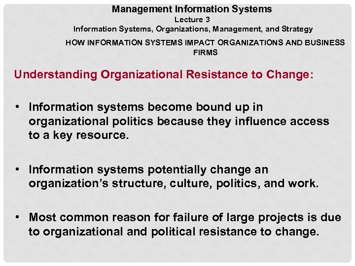 Management Information Systems Lecture 3 Information Systems, Organizations, Management, and Strategy HOW INFORMATION SYSTEMS
