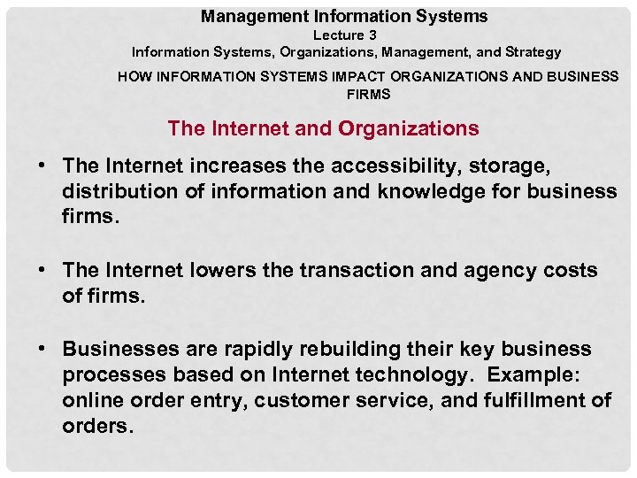 Management Information Systems Lecture 3 Information Systems, Organizations, Management, and Strategy HOW INFORMATION SYSTEMS
