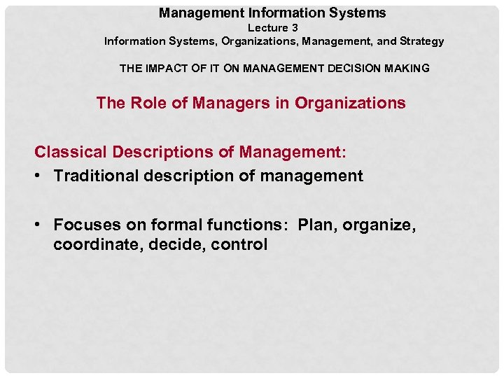 Management Information Systems Lecture 3 Information Systems, Organizations, Management, and Strategy THE IMPACT OF