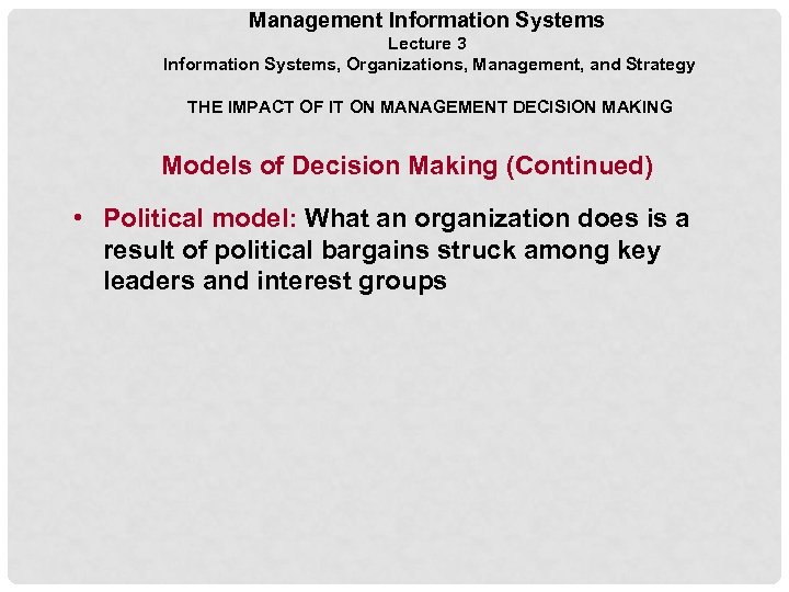 Management Information Systems Lecture 3 Information Systems, Organizations, Management, and Strategy THE IMPACT OF