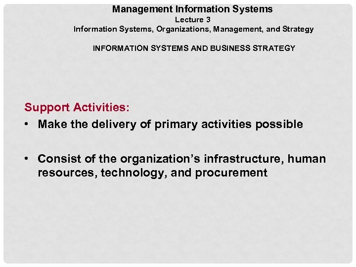 Management Information Systems Lecture 3 Information Systems, Organizations, Management, and Strategy INFORMATION SYSTEMS AND