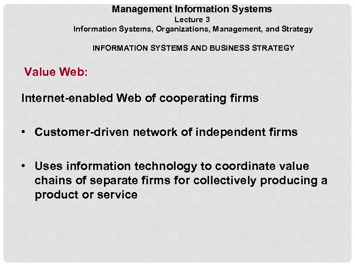 Management Information Systems Lecture 3 Information Systems, Organizations, Management, and Strategy INFORMATION SYSTEMS AND