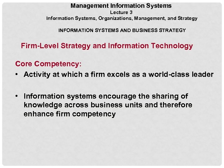 Management Information Systems Lecture 3 Information Systems, Organizations, Management, and Strategy INFORMATION SYSTEMS AND