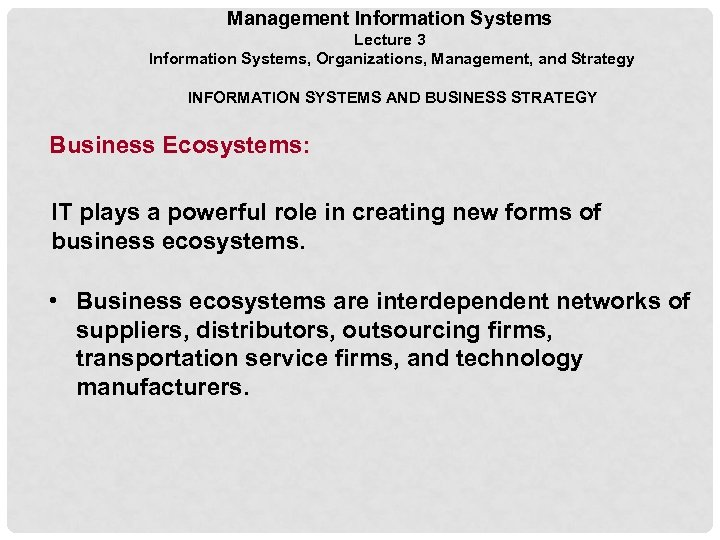 Management Information Systems Lecture 3 Information Systems, Organizations, Management, and Strategy INFORMATION SYSTEMS AND