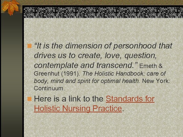 n “It is the dimension of personhood that drives us to create, love, question,