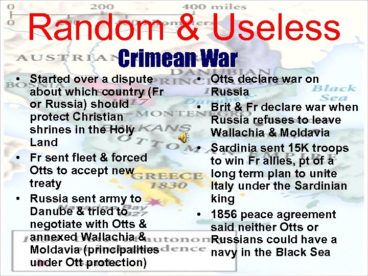 Random & Useless Crimean War • Started over a dispute about which country (Fr