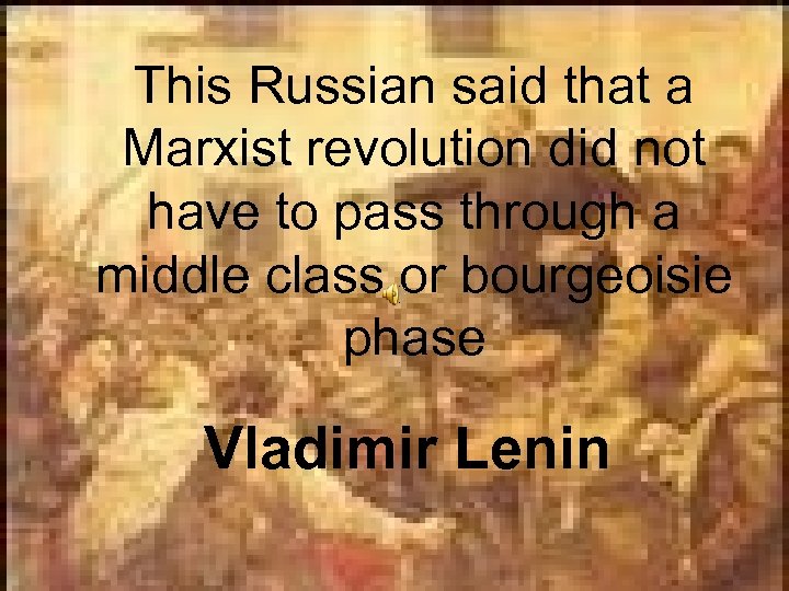 This Russian said that a Marxist revolution did not have to pass through a