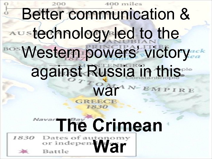 Better communication & technology led to the Western powers’ victory against Russia in this